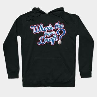 When's the fuggin Draft? Hoodie